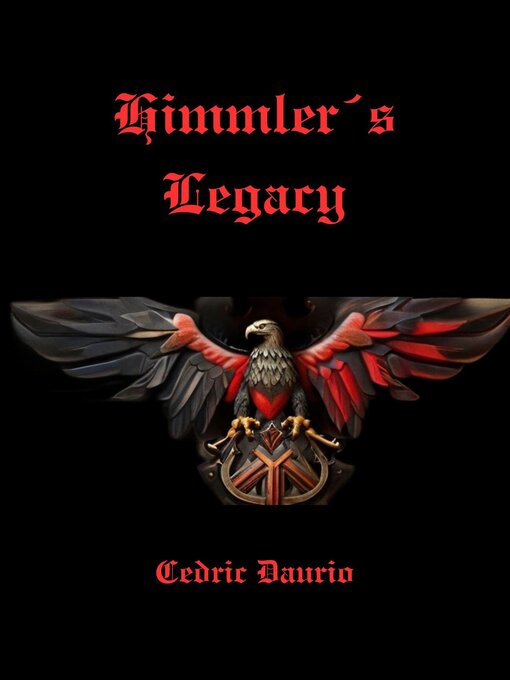 Title details for Himmler´s Legacy by Cedric Daurio11 - Available
